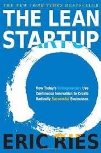 The Lean Startup: How Today’s Entrepreneurs Use Continuous Innovation to Create Radically Successful Businesses” by Eric Ries