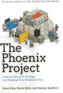 “The Phoenix Project: A Novel About IT, DevOps, and Helping Your Business Win” by Gene Kim, Kevin Behr, and George Spafford