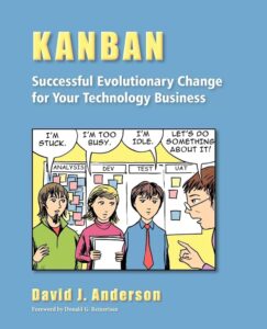 “Kanban: Successful Evolutionary Change for Your Technology Business” by David J. Anderson